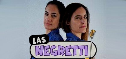 Las Negretti (Lucila & Chiffi Negretti)