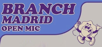 Branch Madrid Open Mic