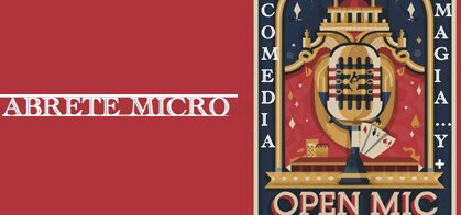 Ábrete Micro (Micro abierto con Magia y Comedia)