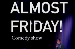 Almost Friday Comedy Show