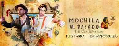 Mochila Al Pasado The Comedy Show (Danny Boy-Rivera & Luis Fabra)