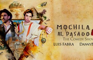 Mochila Al Pasado The Comedy Show (Danny Boy-Rivera & Luis Fabra)