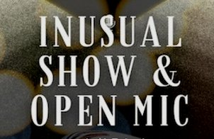 Inusual Show & Open Mic