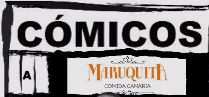 Cómicos a Maruquita