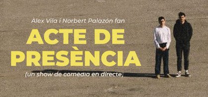 Acte de Presència (Àlex Vila i Norbert Palazón)