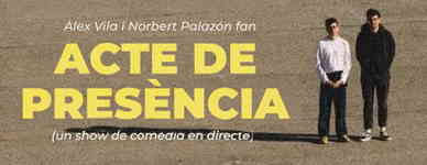Acte de Presència (Àlex Vila i Norbert Palazón)