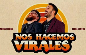 Nos hacemos virales (Adrián Serna & Jorge Santos)