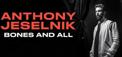 Anthony Jeselnik: Bones and all