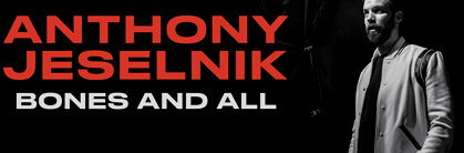 Anthony Jeselnik: Bones and all