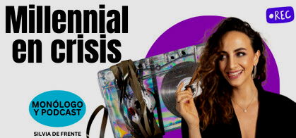 Millennial en Crisis (Un podcast de Silvia de Frente)