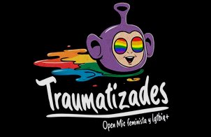 Traumatizades Open Mic Feminista y LGTBIQ+