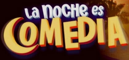 La Noche es Comedia