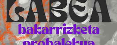 LABEA: Bakarrizketa probalekua