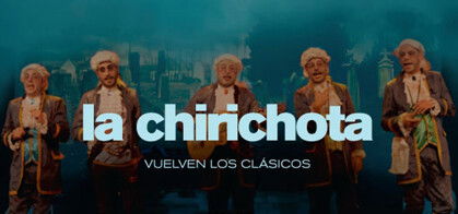 La Chirichota: Vuelven los Clásicos