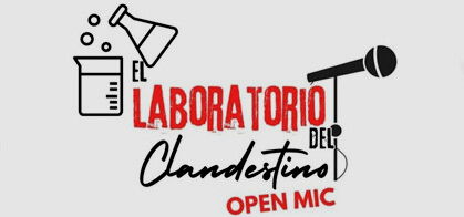 El Laboratorio del Clandestino Open Mic