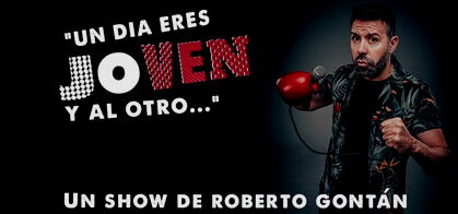 Roberto Gontán: Un día eres joven y al otro...