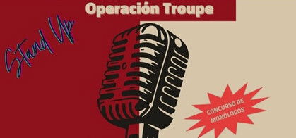 Operación Troupe: Concurso de Monólogos