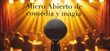 Micro abierto de comedia y magia