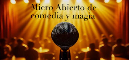 Micro abierto de comedia y magia
