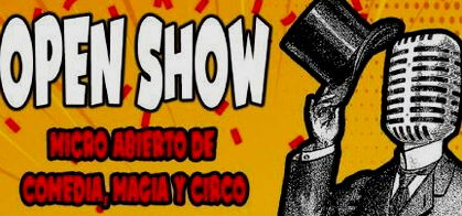 Open Show: Micro Abierto de Comedia, Magia y Circo