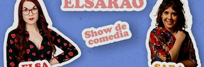 Elsarao Show de comedia de Elsa Ruiz y Sara Drama
