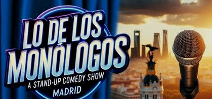 Lo de los monólogos Madrid