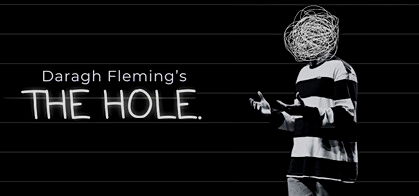 Daragh Fleming: The Hole