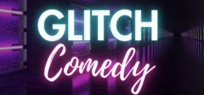GLITCH Comedy Open Mic LGBTQ+ & Friends