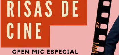 Risas de Cine Open Mic