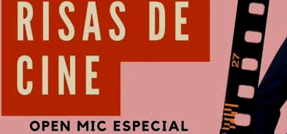 Risas de Cine Open Mic