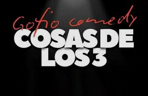 Gofio Comedy: Cosas de los 3