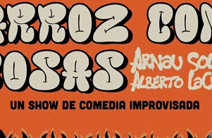 Arroz con cosas: Show de monólogos improvisados (Arnau Soler y Alberto Lacruz)