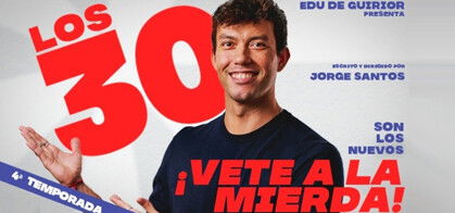 Edu de Guirior: Los 30 son los nuevos... ¡Vete a la mierda!