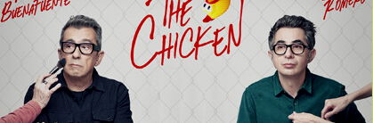 THE CHICKEN: El espectáculo basado en 'Nadie Sabe Nada' (Buenafuente y Berto Romero)