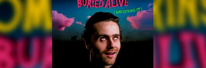 Tom Lawrinson: Buried Alive (And Loving It)