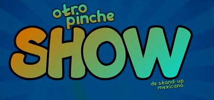 Otro pinche show de stand up mexicano