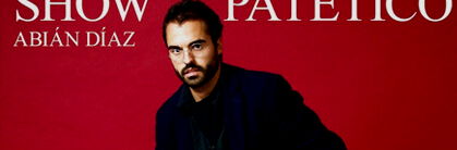 Abián Díaz: Show Patético