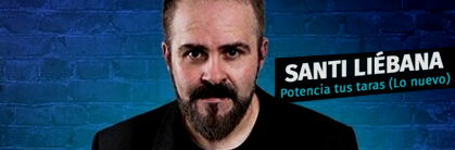 Santi Liébana: Potencia tus taras (lo nuevo)