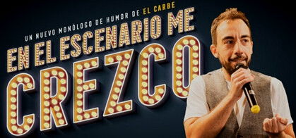 El Carbe: En el escenario me crezco