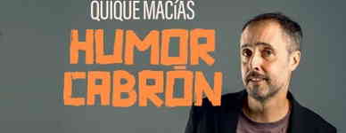 Quique Macías: Humor Cabrón