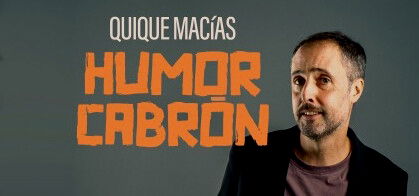Quique Macías: Humor Cabrón