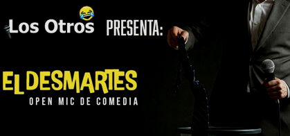 El DESmartes Open Mic de Comedia