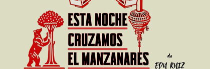 Esta noche cruzamos el Manzanares Late Night