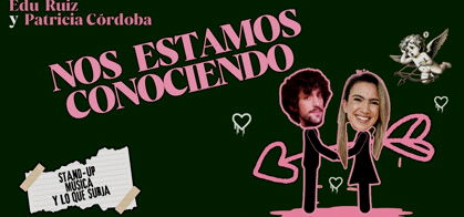 Nos estamos conociendo (Patricia Córdoba y Edu Ruiz)
