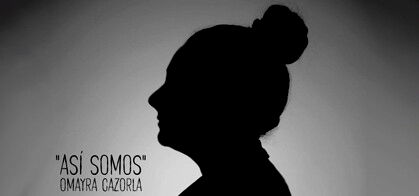 Omayra Cazorla: Así somos