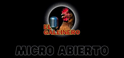 El Gallinero Micro Abierto