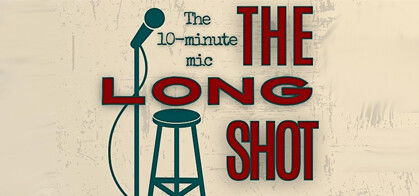 The Long Shot: The 10-Minute Mic