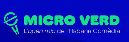 Micro Verd: L'open mic de L'Havana Comèdia