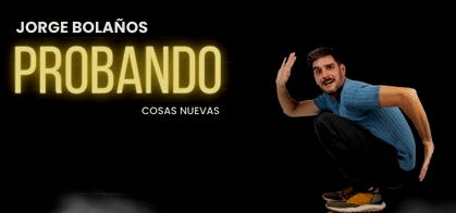 Jorge Bolaños: Probando cosas nuevas