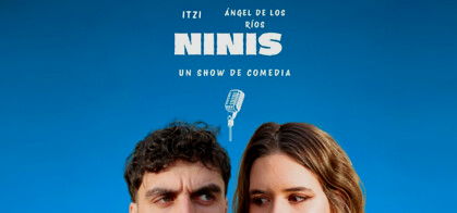 Ninis, un show de comedia (Itzi y Ángel de los Ríos)